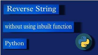 Reverse String without using inbuilt function Python | interview question #pythonfunction #python