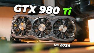 GTX 980 Ti in 2024 - Can it Play Games at 1080p?