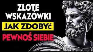 Złote Wskazówki, Jak Zyskać Pewność Siebie | Stoicyzm