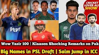 Wow Yasir Khan 100 in Final | Klaasen Shocking Remarks on Pak | Big Names in PSL | Saim Jump in ICC