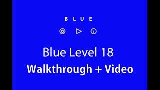 Blue Level 18 Walkthrough and Hints (Bart Bonte)