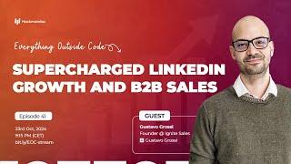 Supercharge LinkedIn Growth and B2B Sales - EOC with Gustavo Grossi