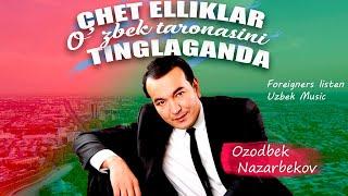 Сhet Elliklar O'zbek musiqasini tinglaganda #1 - Ozodbek - Foreigners listen to Uzbek music