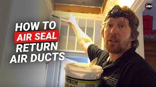 How to Air Seal Return Air Duct - DIY Duct Sealing | HVAC Duct Sealing DIY | Air Duct Sealing DIY