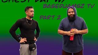 Chest day pt. 2 with Basedjamsz tv