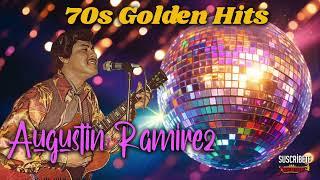 Augustin Ramirez - 70s Golden Hits