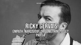 Ricky Gervais : Empath, Narcissist or Something Else? Part 4
