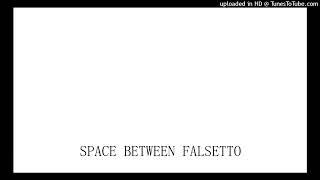 Sia - Space Between (FALSETTO VOCALS)