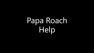 Papa Roach - Help (Lyrics)