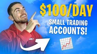 HOW TO MAKE $100/DAY AS A SMALL TRADING ACCOUNT!!!