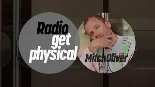 Get Physical Radio by Mitch Oliver