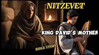 King David's Mother: "In Sin did My Mother conceive Me":Untold story of Nitzevet's Rejection & Pain.