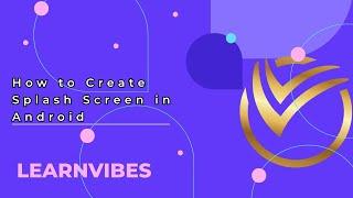 Android Studio Tutorial: How To Create A Splash Screen In Android | #learnvibes #androiddevelopment