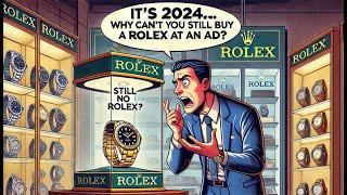 The Real Reason You Can't Get a Rolex at an AD in 2024! (The Waitlist's Dirty Little Secret)