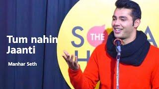 Tum Nahi Jaanti By Manhar Seth | Love Poetry | The Social House Poetry | Whatashort