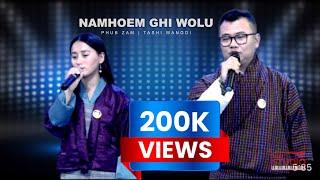 NAMHOEM GI WOLU-Phub Zam & Tashi Wangdi