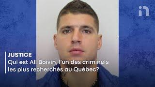 Qui est All Boivin, l'un des criminels les plus recherchés au Québec?