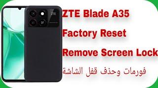 ZTE Blade A35 Hard Reset - Unlock Password - Pattern -Pin | فورمات وحذف قفل الشاشة زد تي إي بليد A35