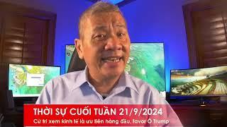 THỜI SỰ CUỐI TUẦN 21/9/2024: Cử tri vẫn xem trọng nhất là kinh tế, đa số đều Favor kế hoạch Ô Trump