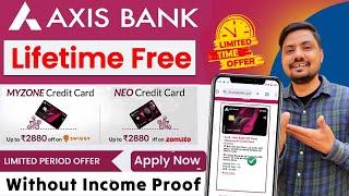 Without income proof Lifetime free credit card axis bank | Axis bank credit card apply