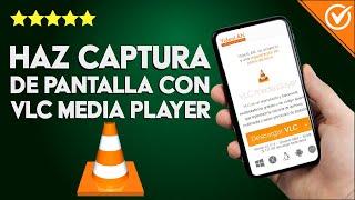 ¿Cómo hago una captura de pantalla con VLC MEDIA PLAYER?