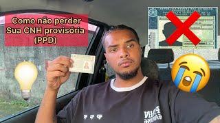 Dicas para não perder sua CNH PROVISÓRIA ( PPD ) 