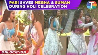 Megha Barsenge Holi special | Pari SAVES Suman & Megha | Sanju-Pari’s DANCE | Suman-Teerth’s ROMANCE