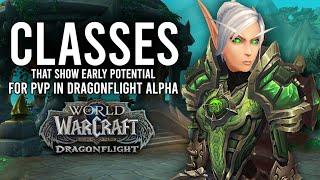 These Classes Show Early Potential For PvP In Dragonflight Alpha! - WoW: Dragonflight Alpha