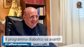 IL PROGRAMMA DIABOLICO VA AVANTI! E I PIFFERAI SUONANO…