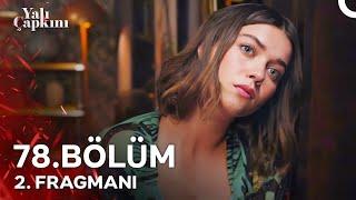 Yalı Çapkını 78. Bölüm 2. Fragmanı | Ortaklığımız Pembe Bir Yalanı Hak Etmiyor Mu?