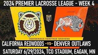 2024 PLL Week 4 California Redwoods vs. Denver Outlaws (Full Game) 6/29/2024 Premier Lacrosse League