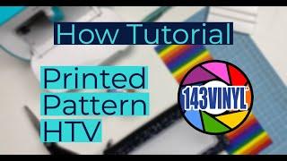 How Tutorial - Printed Pattern HTV