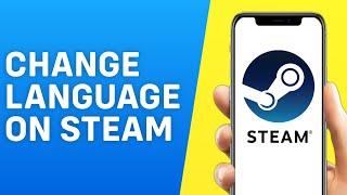 How to Change Language on Steam Mobile App 2024