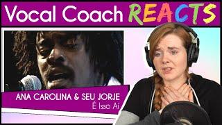 Vocal Coach reacts to Ana Carolina, Seu Jorge - É Isso Aí (The Blower's Daughter) (Ao Vivo)