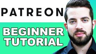 How to Use Patreon for Beginners | Patreon Tutorial to Make Money as a Creator