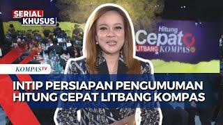 Terbaru! Intip Persiapan Jelang Pengumuman Hitung Cepat Litbang Kompas | SERIAL PILKADA