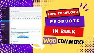 WooCommerce Tutorial: How to Upload Products in Bulk