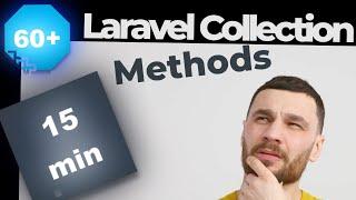 60+ Laravel Collection Methods In (Almost) 15 Minutes  