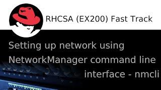 Setting up network using a NetworkManager command line interface (nmcli) in Red Hat 7