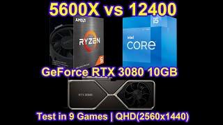 Ryzen 5 5600X vs Core i5 12400 + GeForce RTX 3080 10GB - Test in 9 Games | QHD(2560x1440)