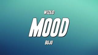 WizKid - Mood ft. Buju (Lyrics)