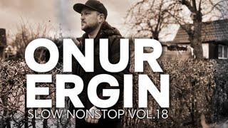 Onur Ergin - Turkish Slow Nonstop (Vol.18) (2024)