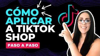 ¿Cómo APLICAR a TIKTOK SHOP? REQUISITOS, TRUCOS y Guía PASO A PASO