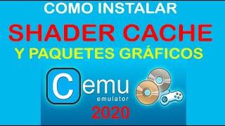 Como instalar Shader Cache de CEMU y paquetes gráficos 2020