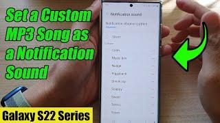 Galaxy S22/S22+/Ultra: How to Set a Custom MP3 Song as a Notification Sound