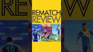 REMATCH Review in 60 Seconds