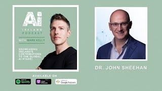 E161 'The Transformative Potential of AI in Healthcare' with Dr. John Sheehan