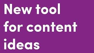 Need Content Ideas? This Quick Topic Ideation Tool Will Help.