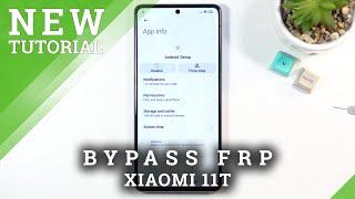 How to Bypass Google Verification on XIAOMI 11T - Remove Factory Reset Protection / Skip Google Lock