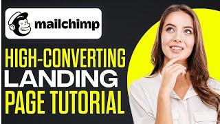 Mailchimp Landing Page Tutorial: Create A High-Converting Landing Page For FREE (2024)